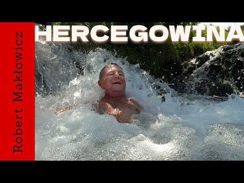 „W poszukiwaniu ochłody" - ROBERT MAKŁOWICZ HERCEGOWINA odc.295