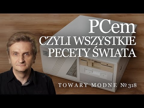 PCem czyli wszystkie pecety świata [TOWARY MODNE 318]