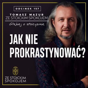 #157 Jak nie prokrastynować?