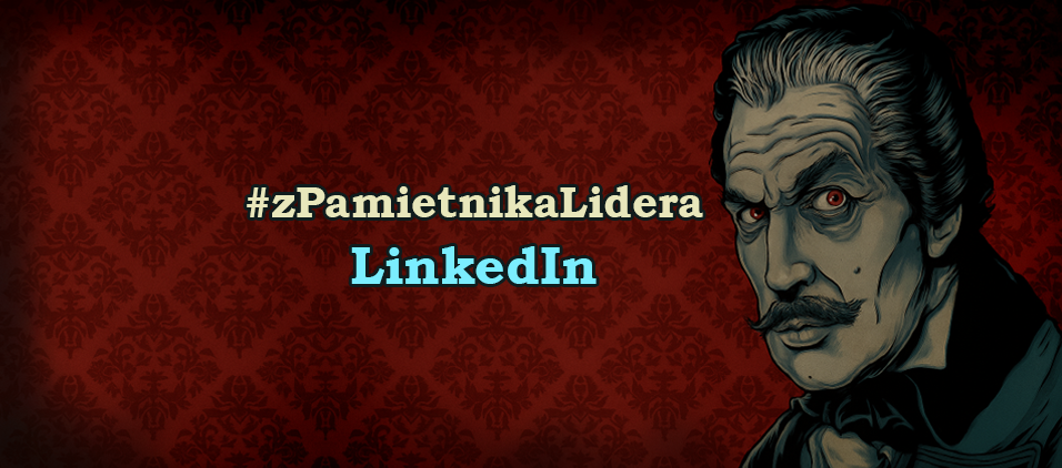 Z pamiętnika lidera - LinkedIn