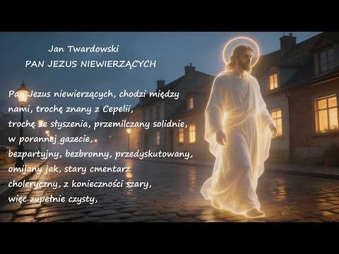 Pan Jezus Niewierzących Jan Twardowski Poezje Wiersze | Poezja Dla Duszy