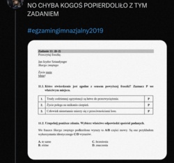 Kilka dni temu w internetach była inba o to zadanie sprzed 7 lat z egzaminu gimnazjalnego. Według wielu jest ono niezrozumiałe i pozostaje miejsce do interpretacji (tak, pytanie o sens logiczny ma zostawiać miejsce do interpretacji). Pytanie więc leci do was: czy to trudne zadanie i jaka jest