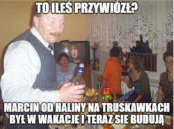 *Budują się na zadupiu w mieścinie bez perspektyw gdzie facet do starości będzie musiał, z dala od rodziny, rypać na czarno za granicą. Ech, ilu ja takich ludzi poznałem. Bo przecież niedopuszczalne, żeby się budować/kupić coś z dala od rodziców, którzy sami na własne życzenie
